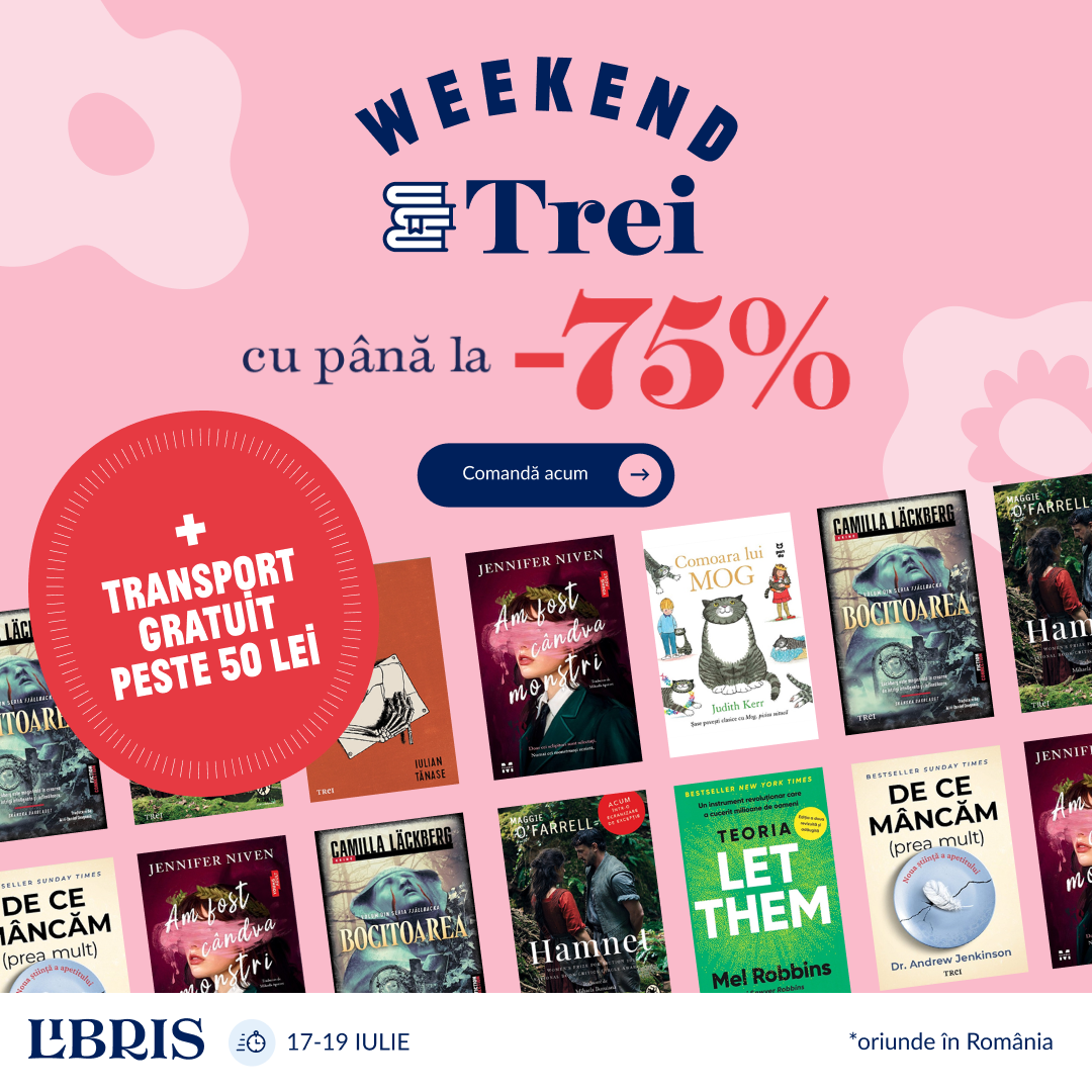Până la -75% și Transport Gratuit*! Nu rata Weekendul TREI! – libris.ro
