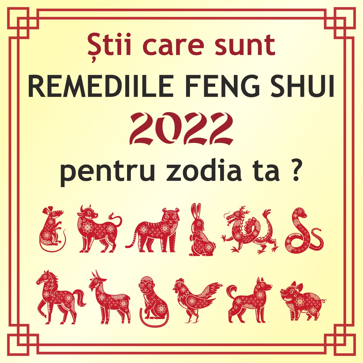 FengShui4Life - Sti care sunt remediile pentru zodia ta in noul an chinezesc 2022 ?