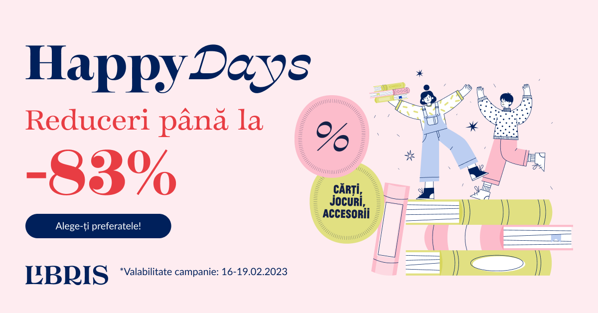 Libris - Happy Days pana la -83% Patru zile cu REDUCERI si lecturi inspirate!