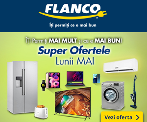 Flanco - Campanie ÎȚI Permiți MAI Mult și ce e MAI BUN! Super Ofertele Lunii MAI