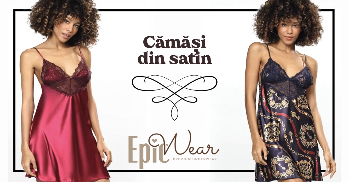 Epicwear - Reducere 30% la camasile de noapte din satin